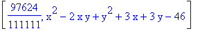 [97624/111111, x^2-2*x*y+y^2+3*x+3*y-46]